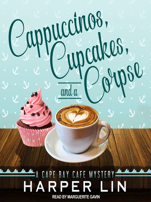 Title details for Cappuccinos, Cupcakes, and a Corpse by Harper Lin - Wait list